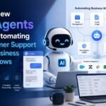 How New AI Agents Are Automating Customer Support and Business Workflows